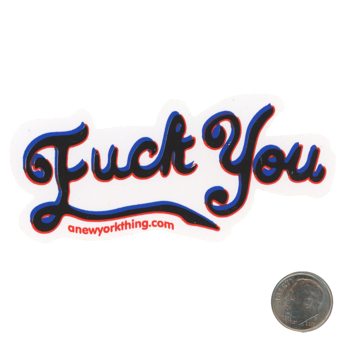 A NY Thing Fuck You Sticker with dime