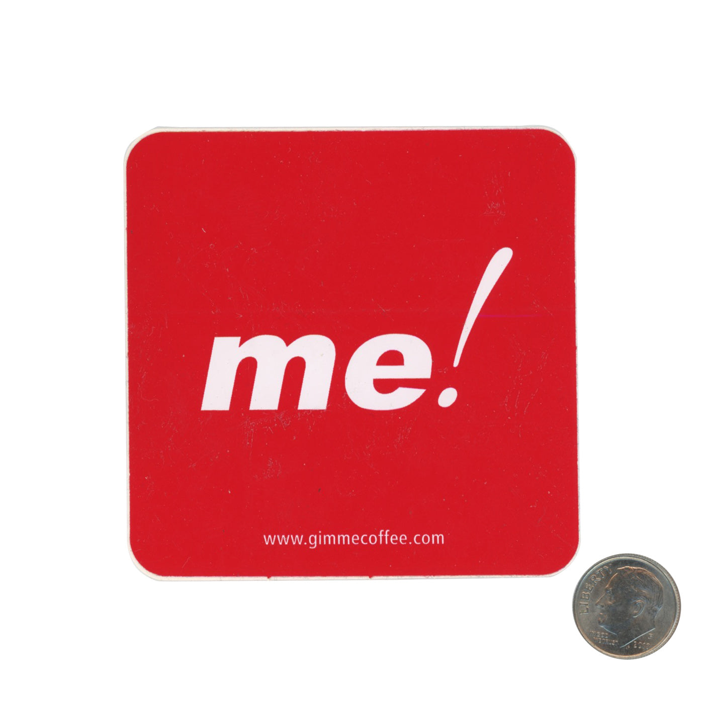 Gimme! Coffee me! Red Sticker with dime
