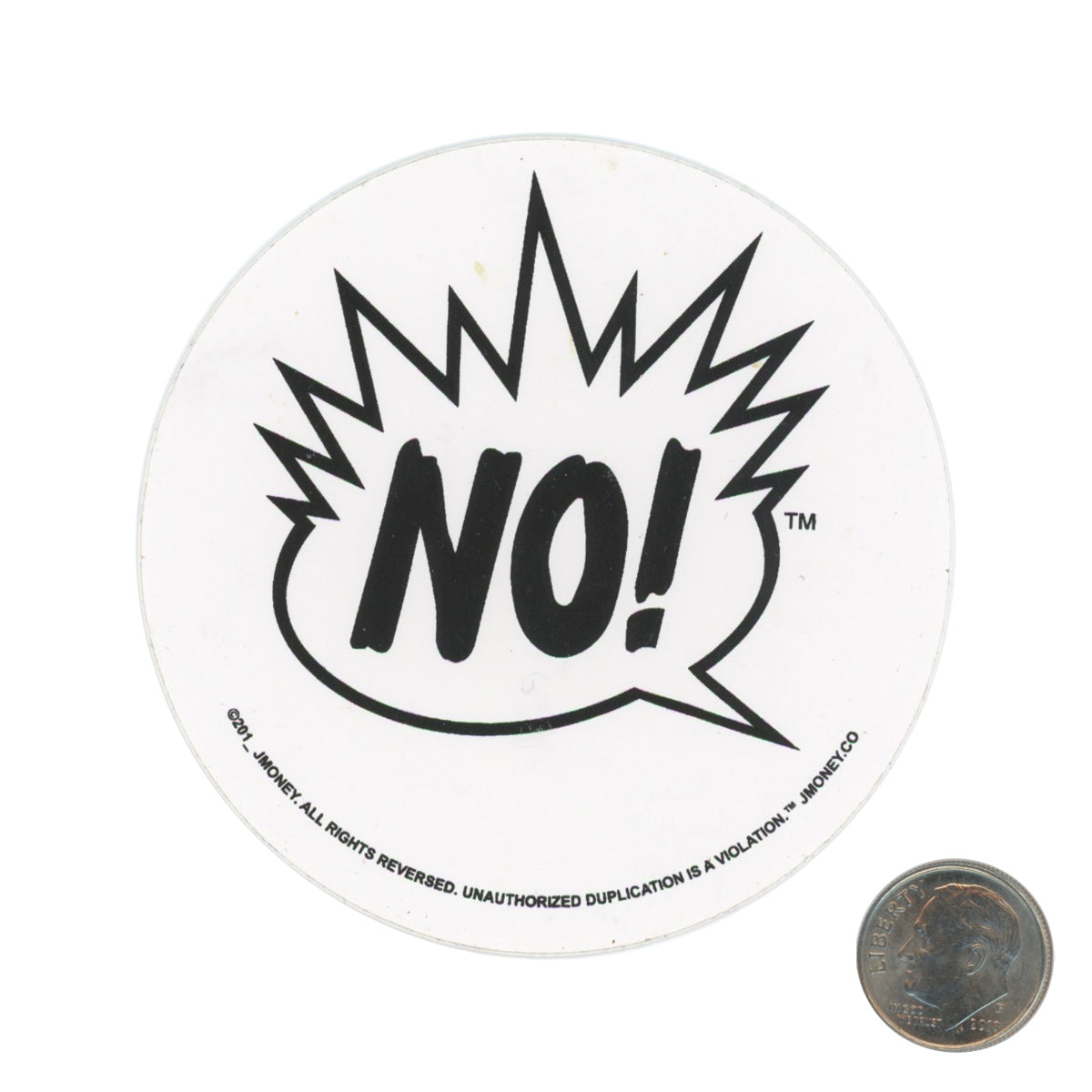 J$ NO! White Sticker with dime