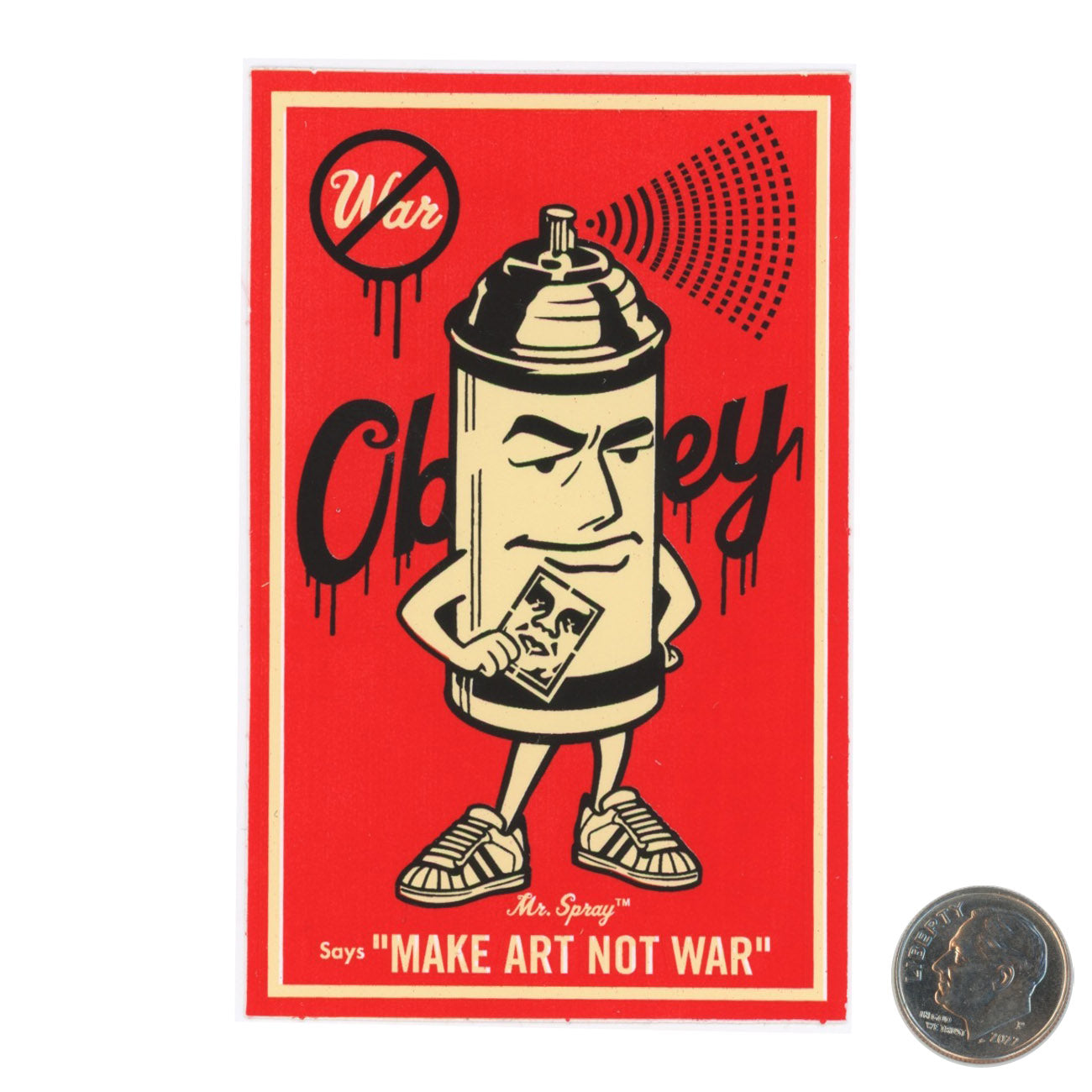 Obey Mr. Spray MAKE ART NOT WAR Sticker with dime