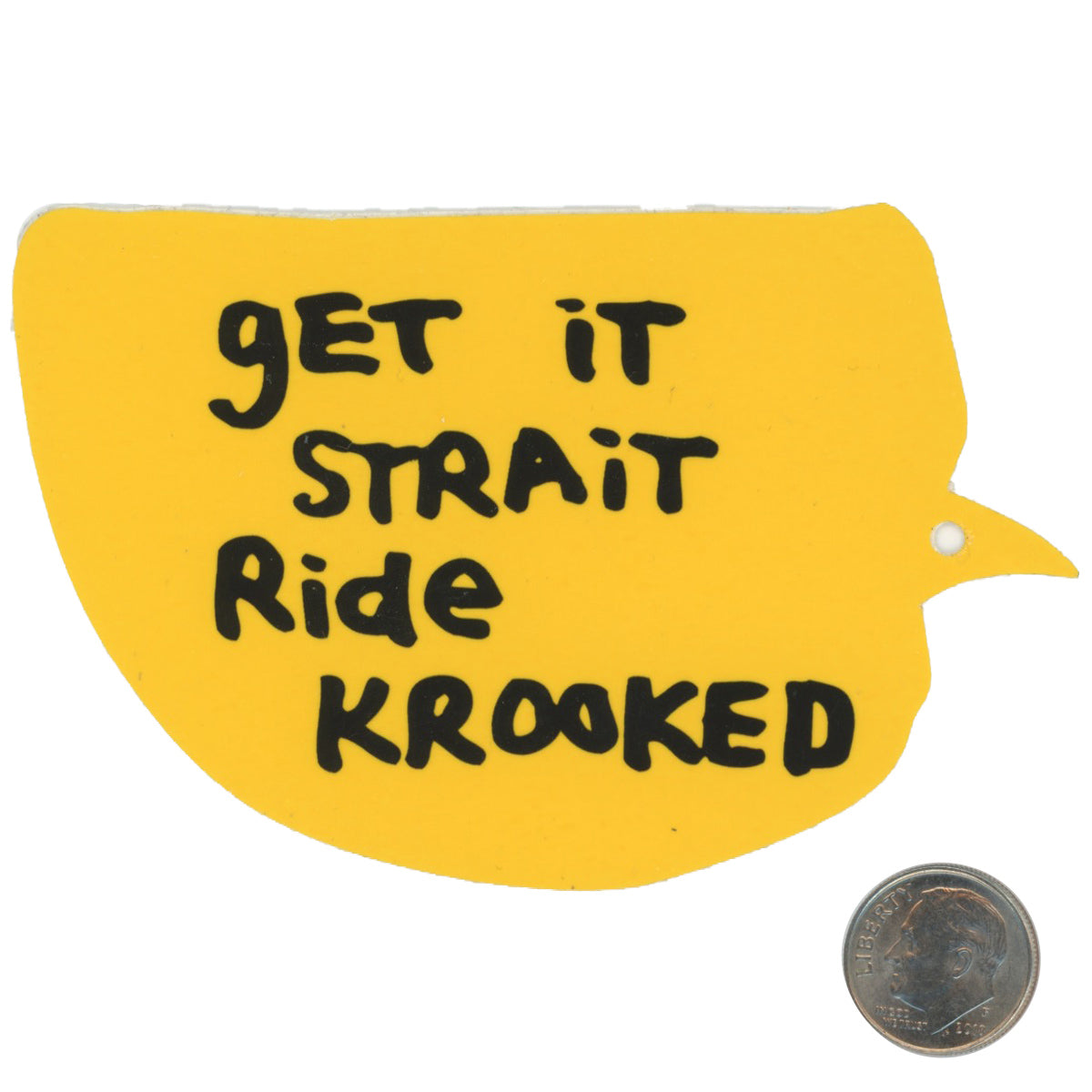 Krooked Skateboards gET iT STRAiT Ride KROOKED Yellow Sticker with dime