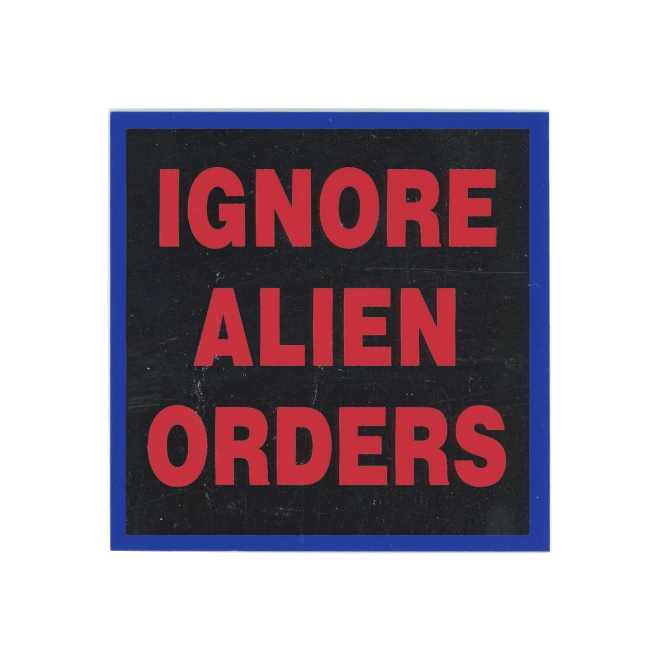 Ignore Alien Orders Black Red Sticker