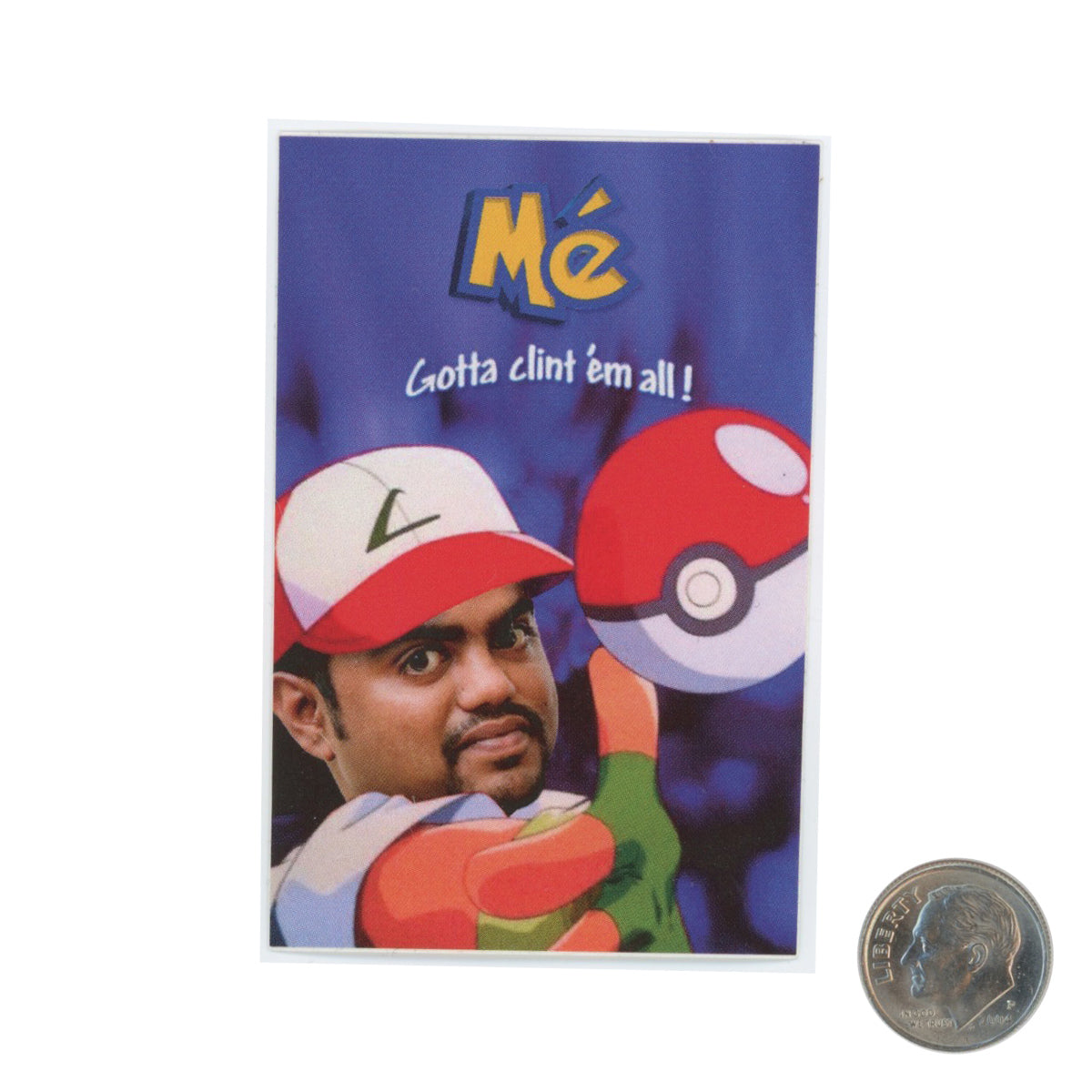 Clint Mario and ME POKEMON Ball Sticker with dime