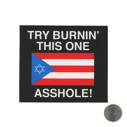 A NY Thing TRY BURNIN THIS ONE ASS HOLES Jewish Puerto Rican Flag Sticker with dime