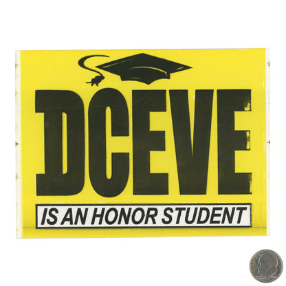 DCEVE Is An Honor Student Yellow Sticker with dime