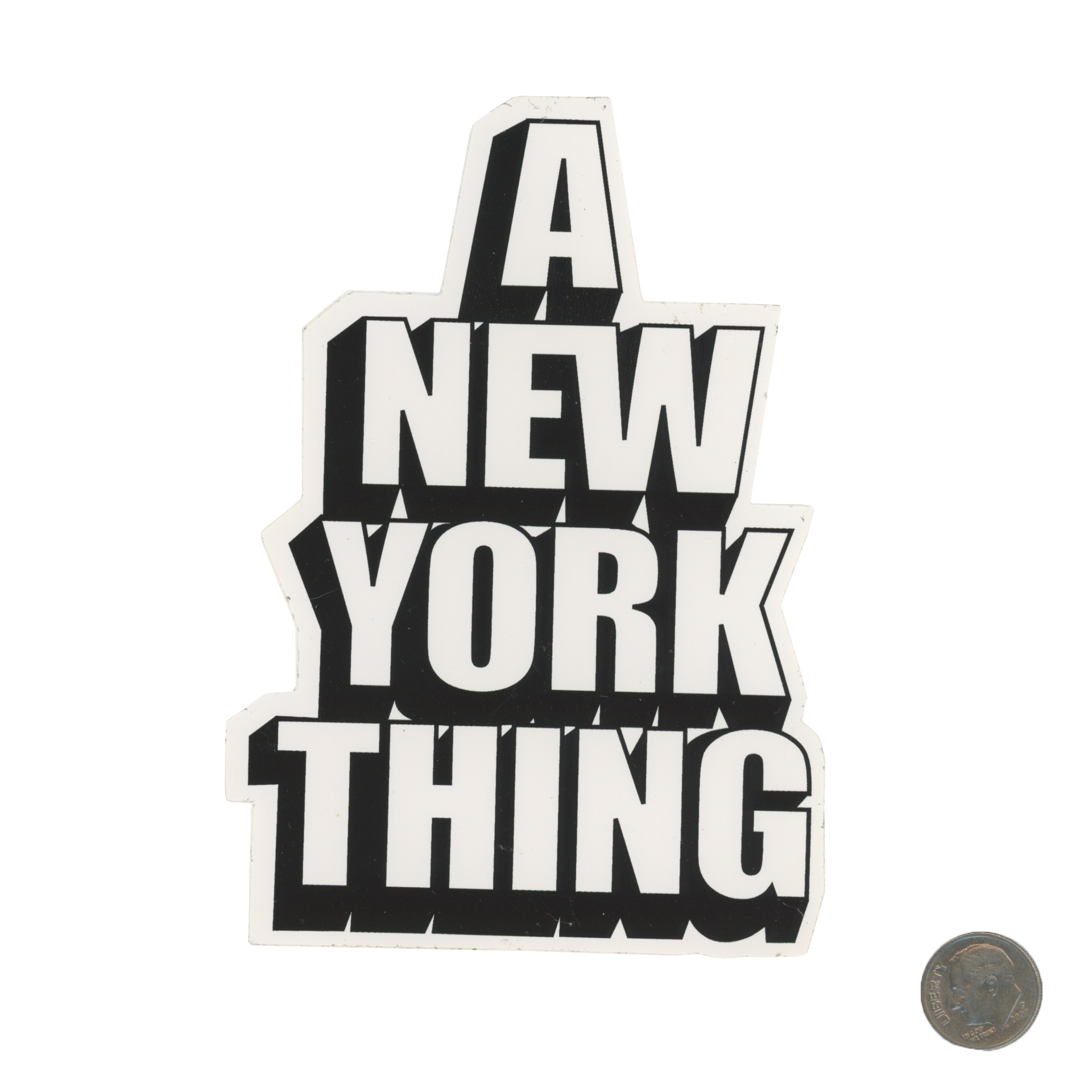 A New York Thing Block Letter White Black Sticker With Dime