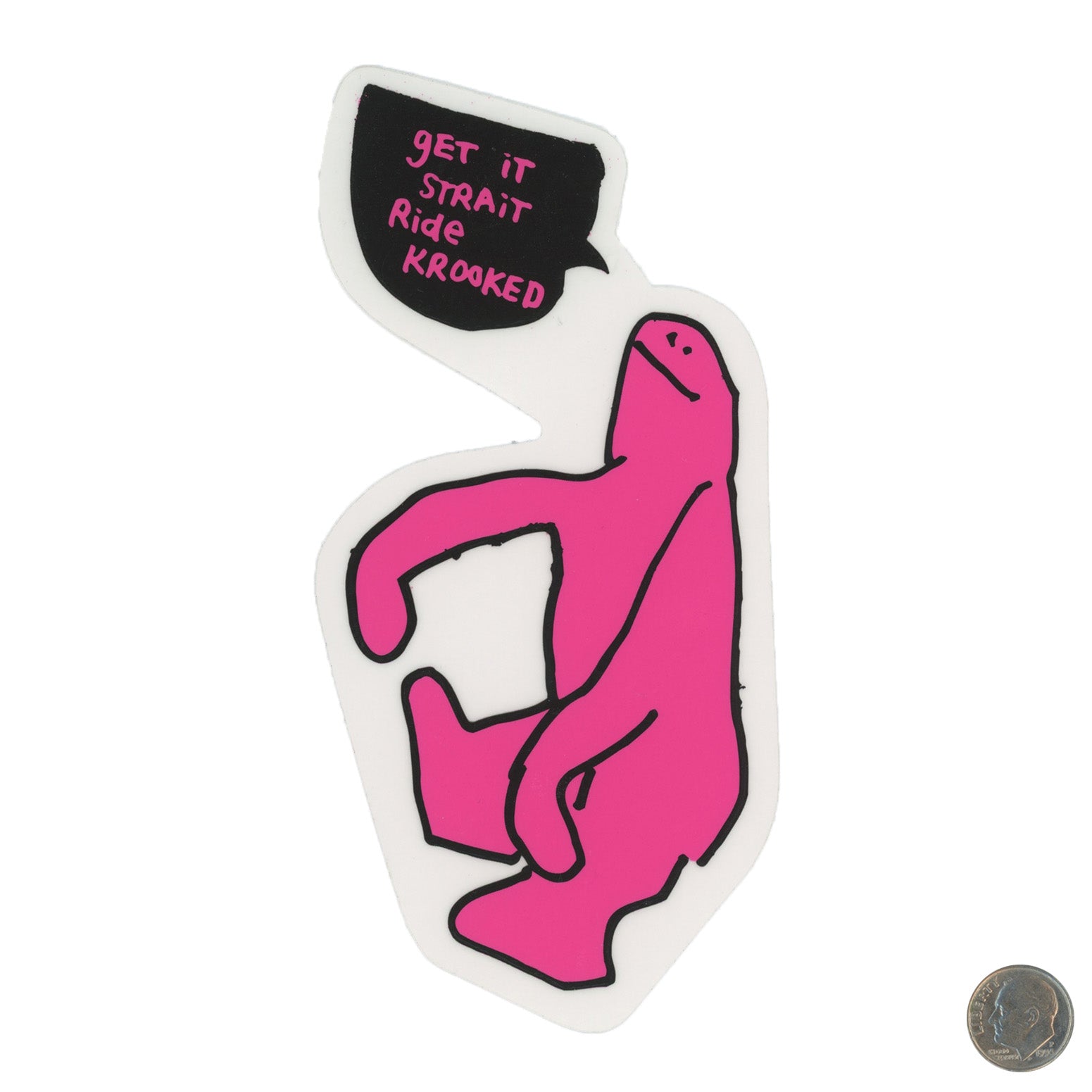 Krooked Skateboarding Get It Straight Ride Krooked Pink Sticker with dime
