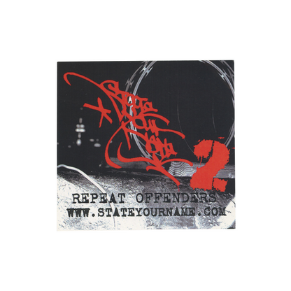 State Your Name 2 Repeat Offenders Sticker