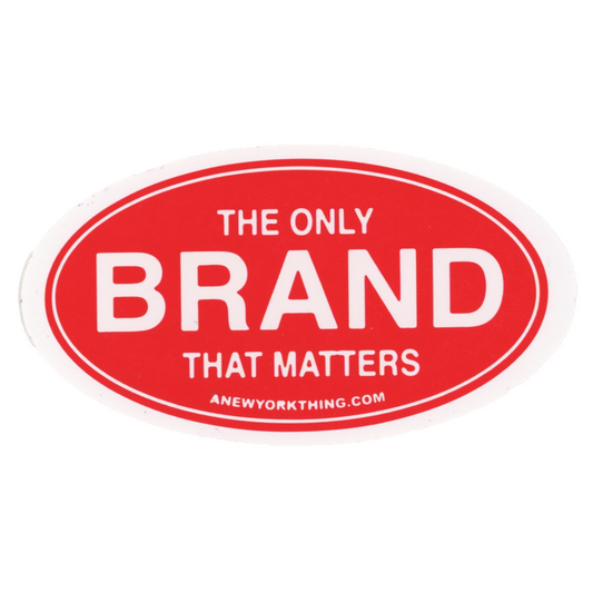 Anything The Only Brand That Matters Sticker